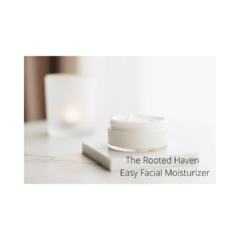 The Rooted Haven Easy Facial Moisturizer